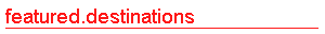 FEATURED DESTINATIONS